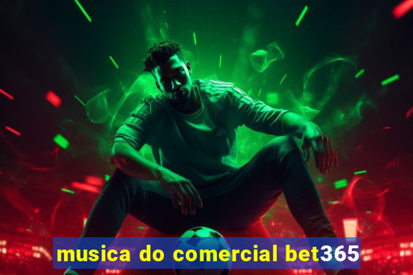 musica do comercial bet365